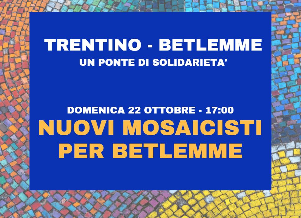 Domenica 22 ottobre la presentazione del progetto: “Trentino-Betlemme: un ponte di solidarietà”