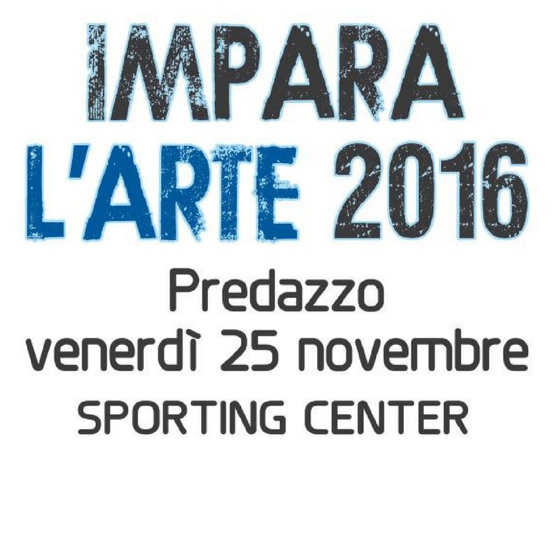 Impara l’Arte 2016 torna a Predazzo