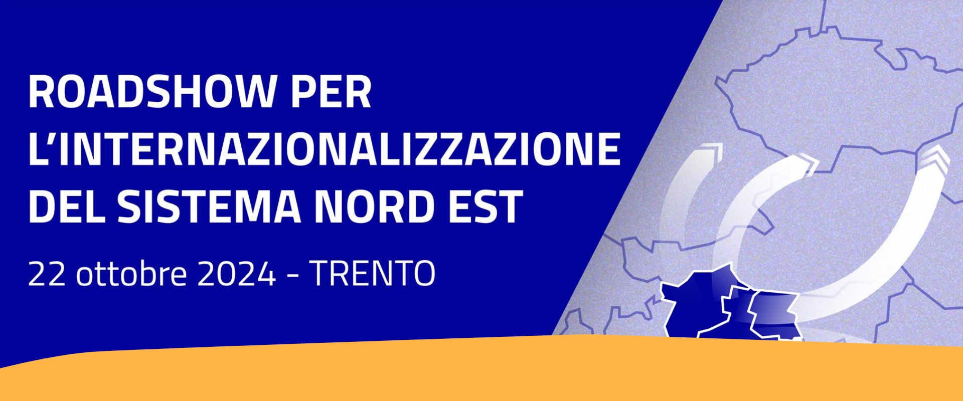 Il 22 ottobre a Trento il “Roadshow per l’internazionalizzazione del Sistema Nord-Est”