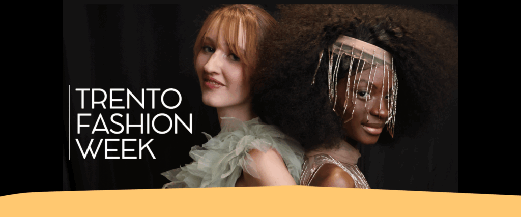 Trento Fashion Week: ispirazione, moda e convivialità!